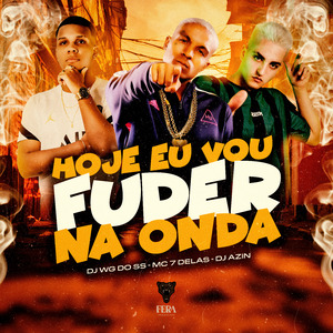 Hoje Eu Vou Fuder na Onda