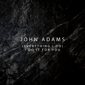 (Everything I Do) I Do It for You