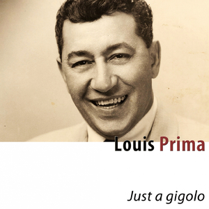 Just a Gigolo (I Ain't Got Nobody) [Remastered]