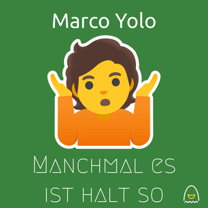 Manchmal Es Ist Halt So
