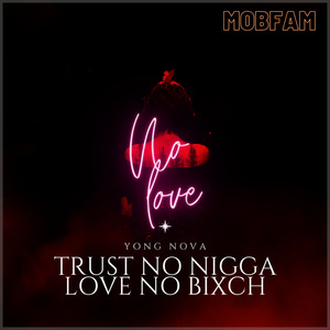 Trust No Nigga Love No Bixch