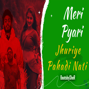 Meri Pyari Jhuriye Pahadi Nati
