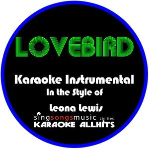 Lovebird (In the Style of Leona Lewis) [Karaoke Instrumental Version]
