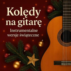 Do szopy, hej pasterze (aranż. gitarowa)