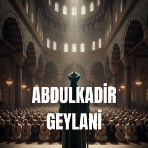 Gâvs-ı Azâm Abdülkadir Geylân-i | Kadiri Zikir Makâmı | Dua Kitaplığı İlahi