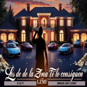 Los De La Zona Te Lo Consiguen (feat. Songblack, Lowly & 013Lnly)
