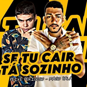 Se Tu Cair Tá Sozinho