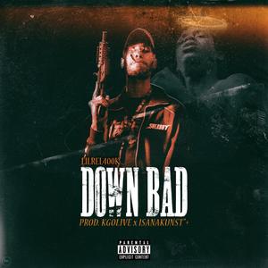 Down Bad