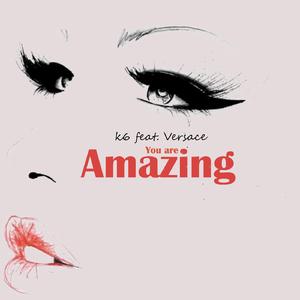 You Are Amazing (feat. Versace) (Raw)