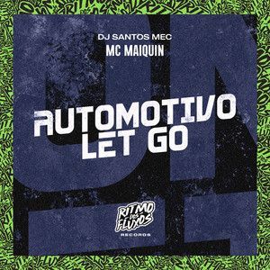 Automotivo Let Go