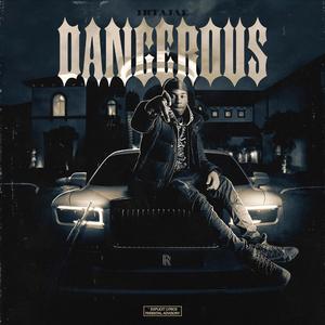 Dangerous