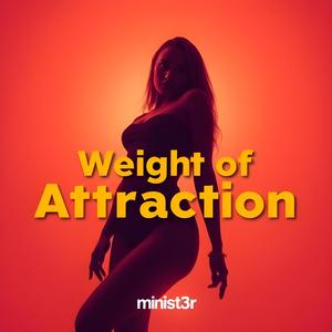 Weight of Attraction