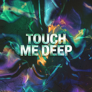 Touch Me Deep