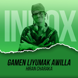 Gamen Liyumak Awilla (Inbox Sirasa TV Version)