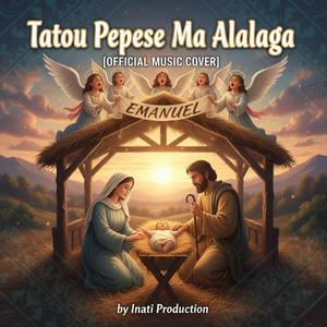 Tatou Pepese Ma Alalaga