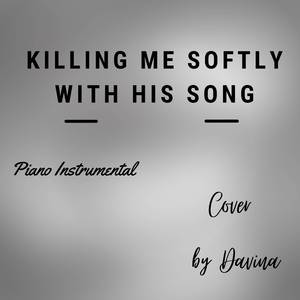 Killing Me Softly with His Song (Piano Instrumental)