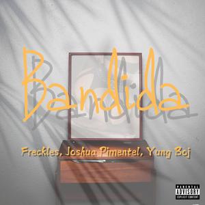 Bandida (feat. Joshua Pimentel & Yung Boj)