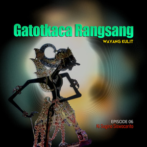 Gatotkaca Rangsang EPS06, Pt. 6