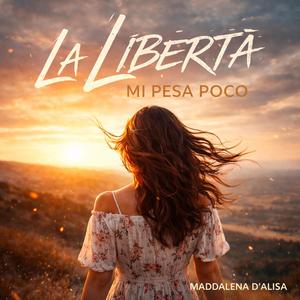 La Libertà Mi Pesa Poco