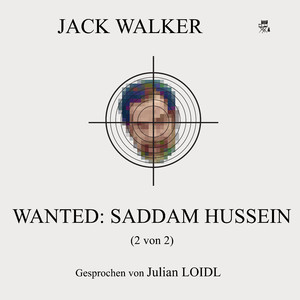 Kapitel 17: Wanted: Saddam Hussein (Teil 5)