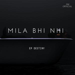 MILA BHI NHI