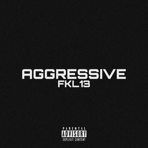 AGGRESSIVE