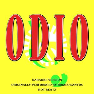 Odio (Originally Performed By Romeo Santos)
