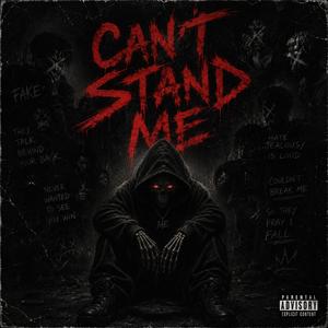 Cant stand me