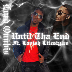 Until Tha End (feat. Lavish Lifestyles)