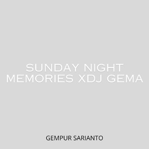 Sunday night memories Xdj gema