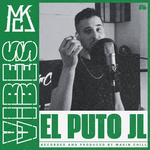 EL PUTO JL || MAKIN CHILL VIBES #16