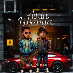 Aikin Kwanya (feat. Lil Prince)
