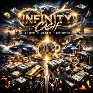INFINITY CASH (feat. Post boy 22 & ZLATO)