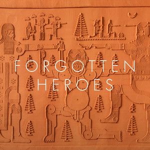 Forgotten Heroes (Single Edit)