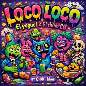 LOCO LOCO (feat. EL CHINO CH)