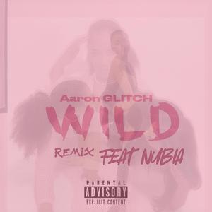 Wild (Nubia Remix)