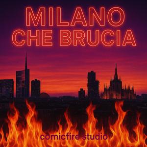Milano che Brucia