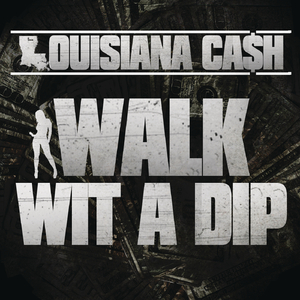 Walk Wit A Dip (Explicit Version)