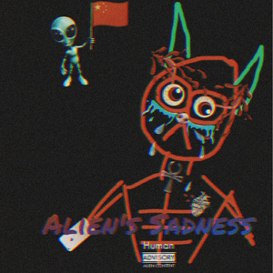 Sarcastic Sounds-Alien's Sadness :(（AlienPao remix）