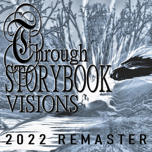 Through Storybook Visions (2022 Remaster)