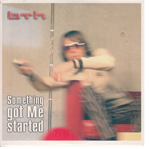 Something Got Me Started