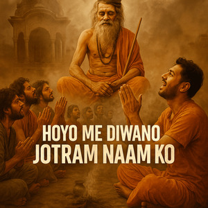Hoyo Me Diwano Jotram Naam ko