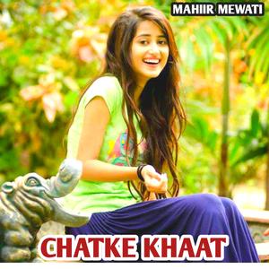 CHATKE KHAAT