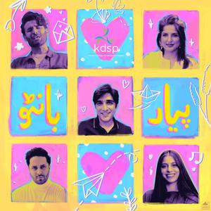 Pyaar Baanto (Presented by KDSP) [feat. Ayla Gheewala, Zahid Qureshi, Zaid Hamza, Hussain Gheewala, Sinnan Fazwani, Bilal Ali, Amaya Allawala, Alaiyah Allawala, Haroon Shahid, Natasha Noorani, Nafisa Khalid & Heer Zoya Zehra]