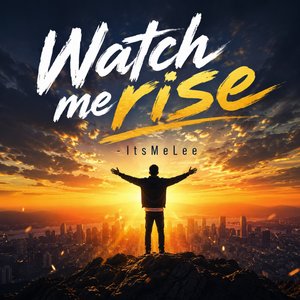 Watch Me Rise