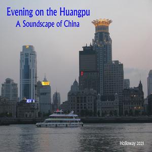 Evening on the Huangpu (A Soundscape of China)