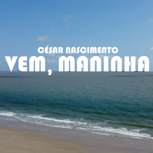 Vem, Maninha