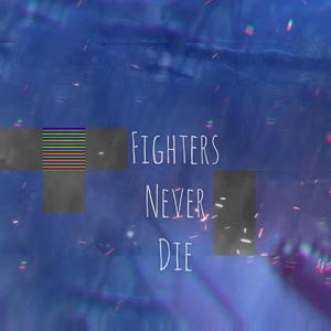 Fighters Never Die