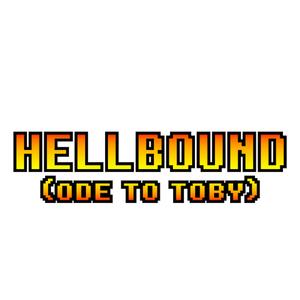 HELLBOUND (Ode To Toby)