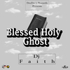 Dj Faith - Blessed Holy Ghost